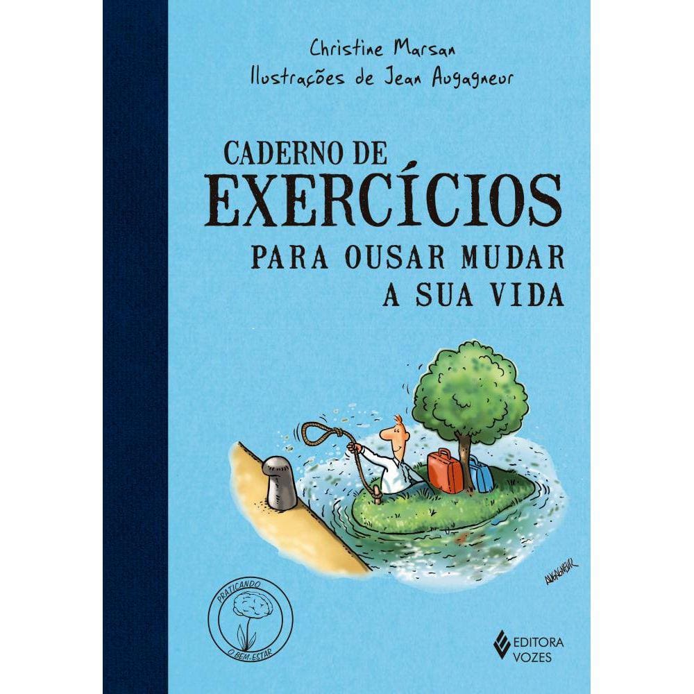 Caderno de exercícios para ousar mudar a sua vida