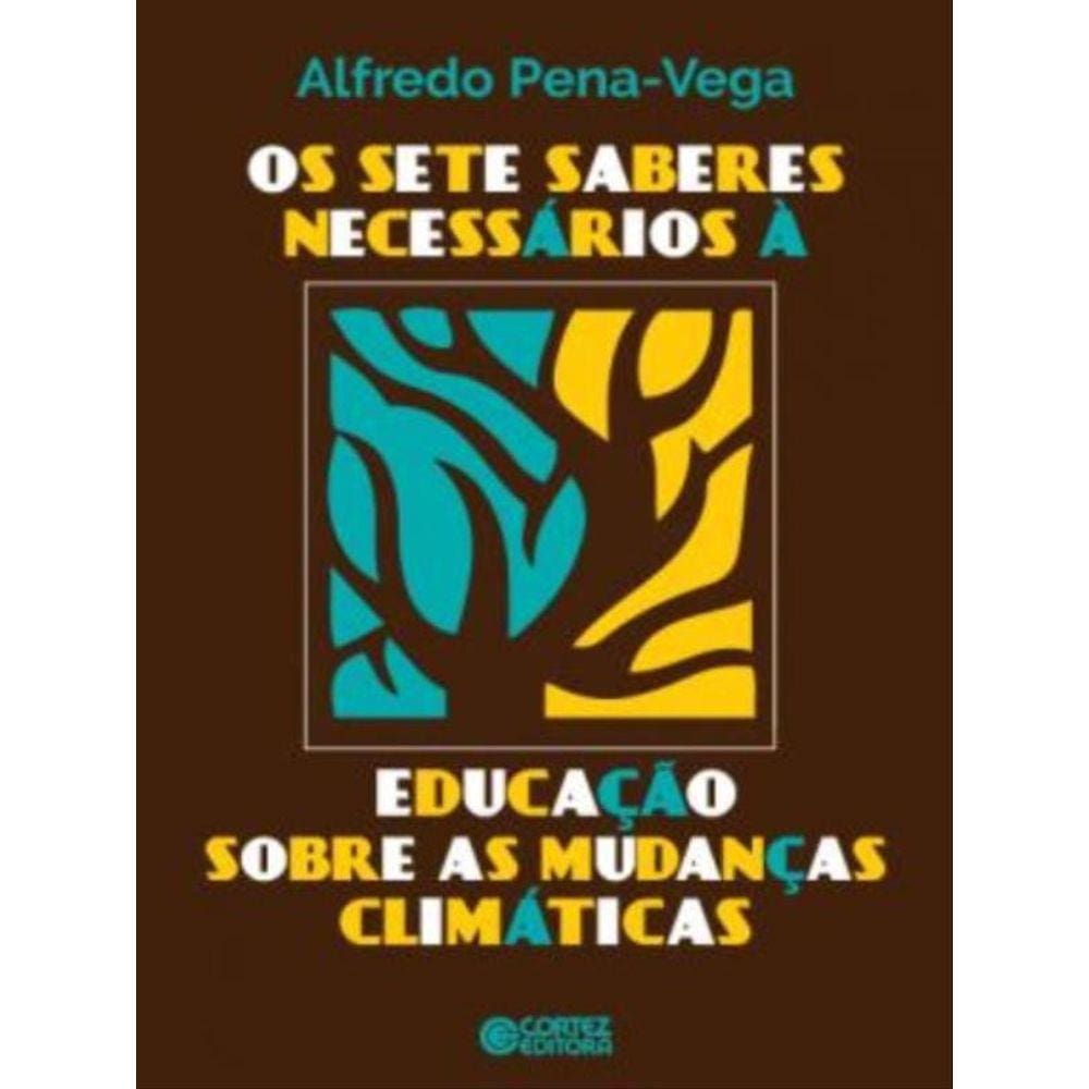 Os Sete Saberes Necessários À Educação Sobre As Mudanças Climáticas