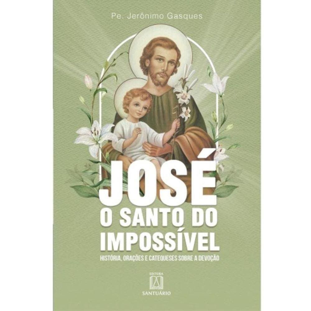 Jose, O Santo Do Impossivel