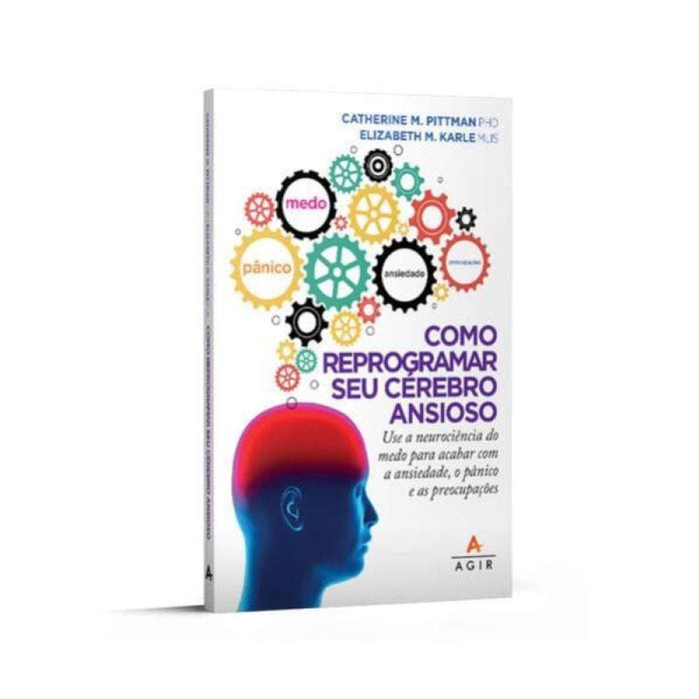 Como Reprogramar Seu Cérebro Ansioso