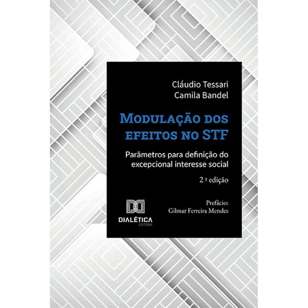 Modulação dos efeitos no STF - Parâmetros para definição do excepcional interesse social