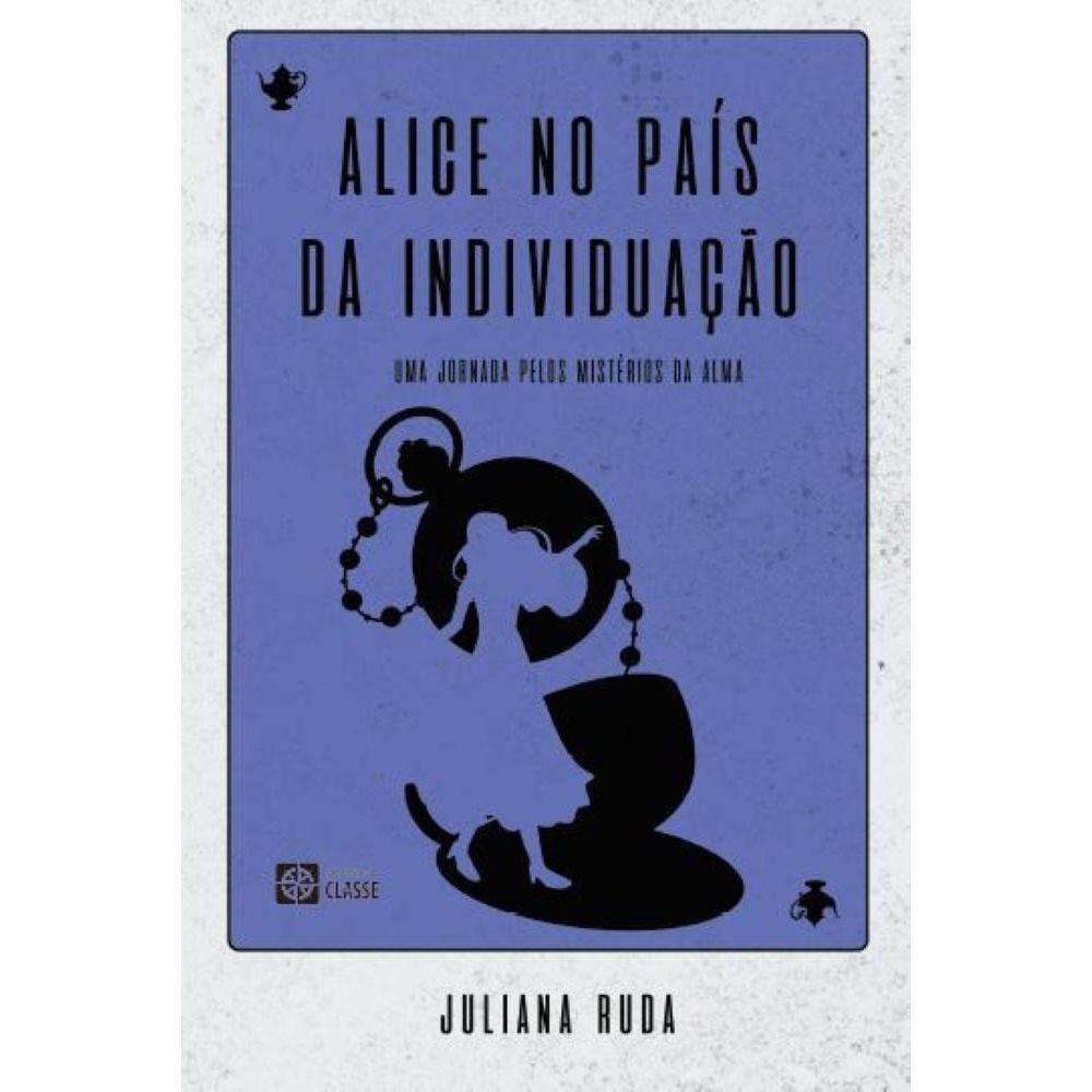 Alice no País da Individuação - Uma Jornada pelos Mistérios da Alma