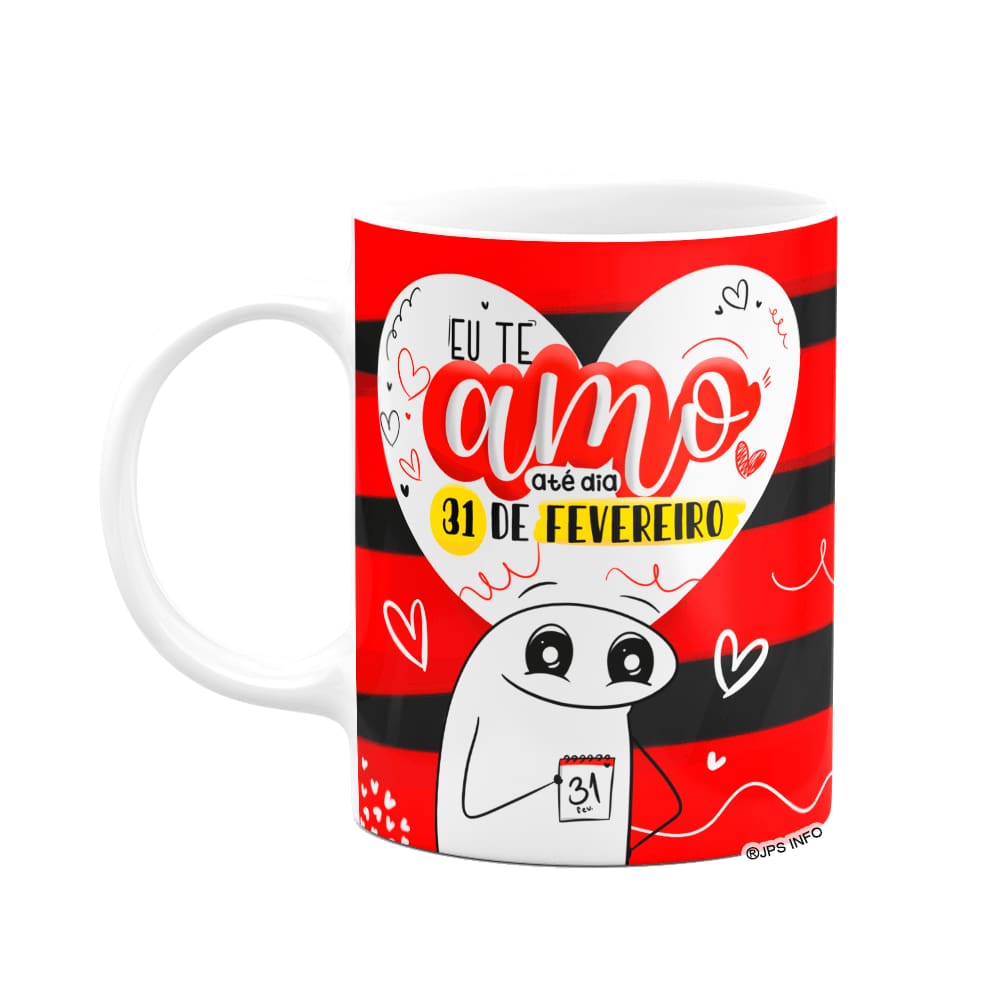 Caneca Flork Namorados - Eu te amo até 31 de fevereiro