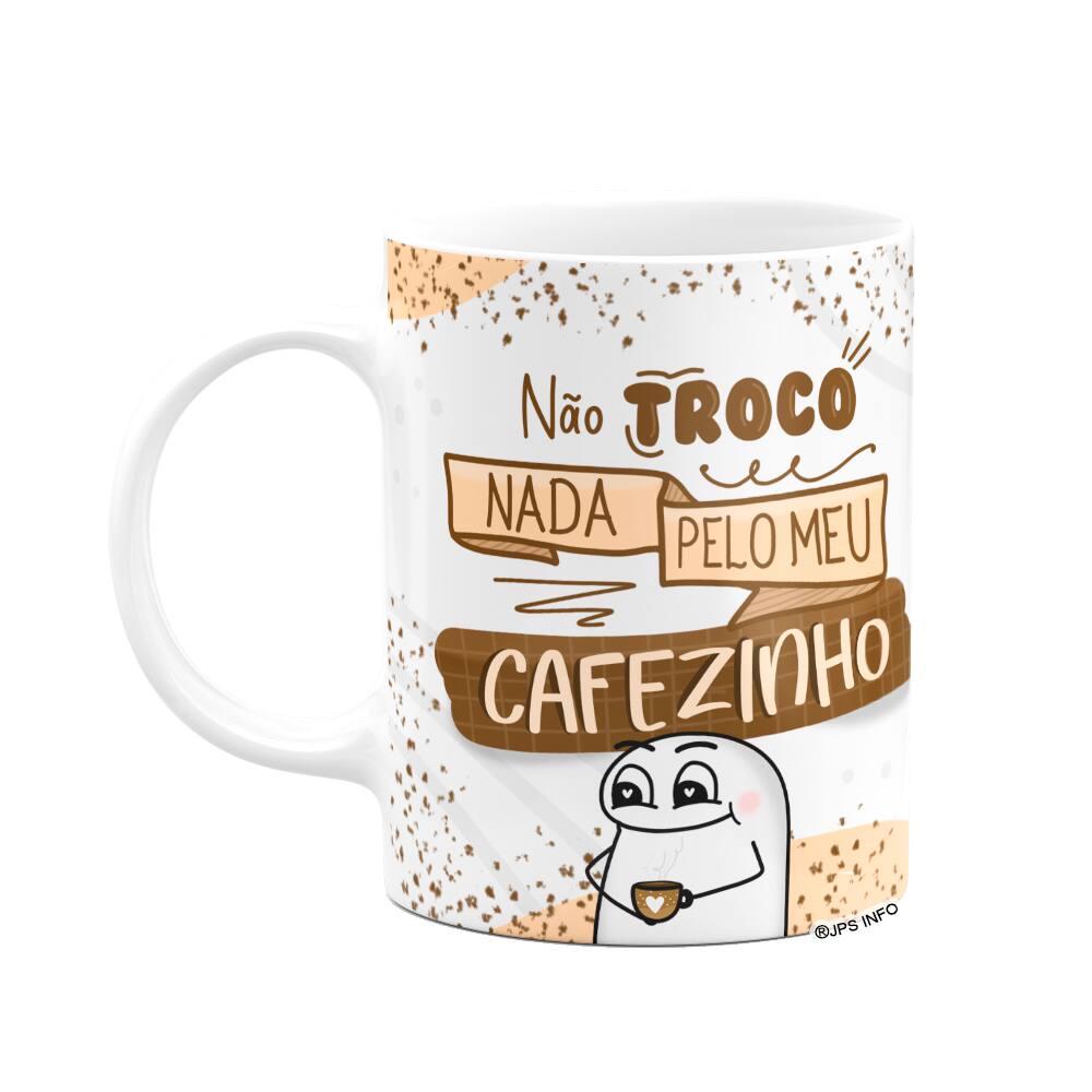 Caneca Flork Divertida - Meu cafezinho, não troco nada! - Branca