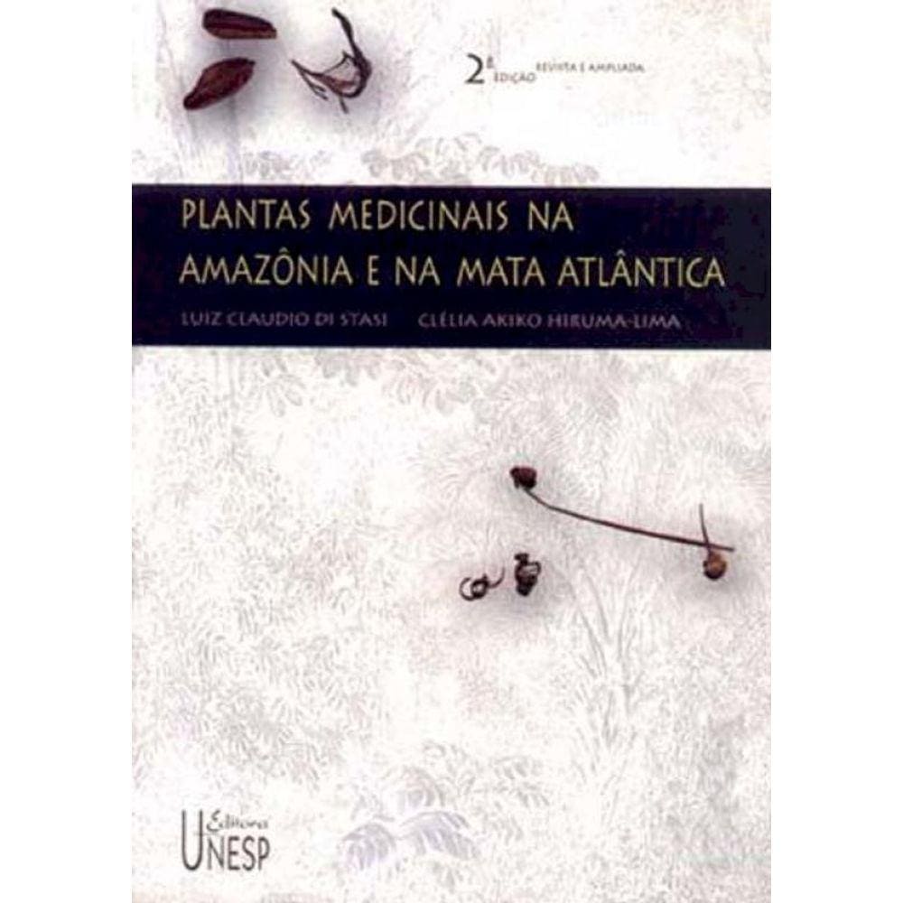 Plantas medicinais na Amazônia e na Mata Atlântica - 2ª edição