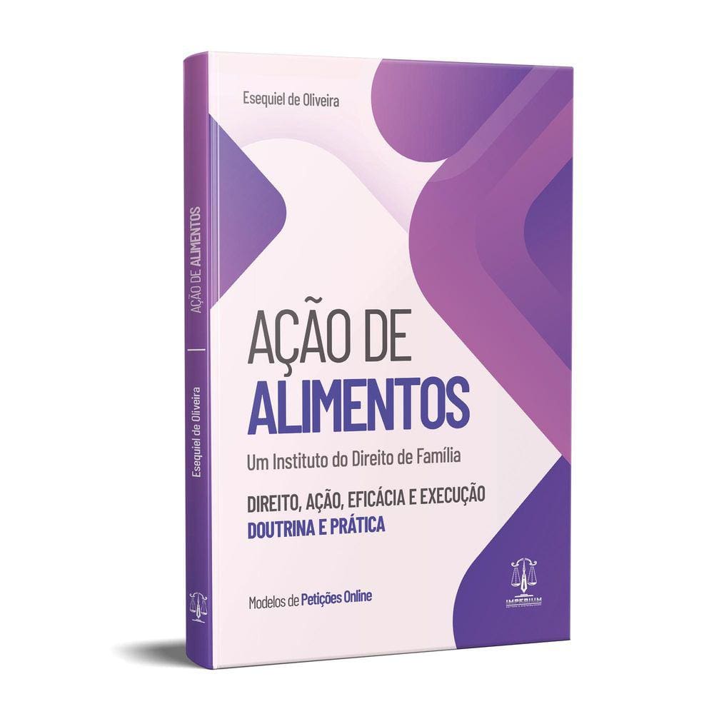 Ação De Alimentos - Direito, Ação, Eficácia E Execução