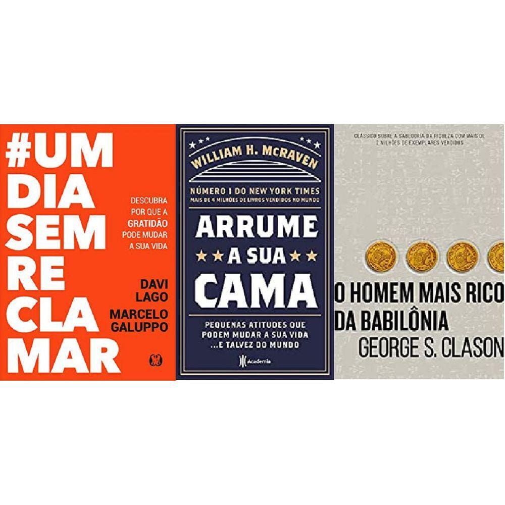 Kit 3 Livros Um Dia Sem Reclamar + Arrume A Sua Cama + O