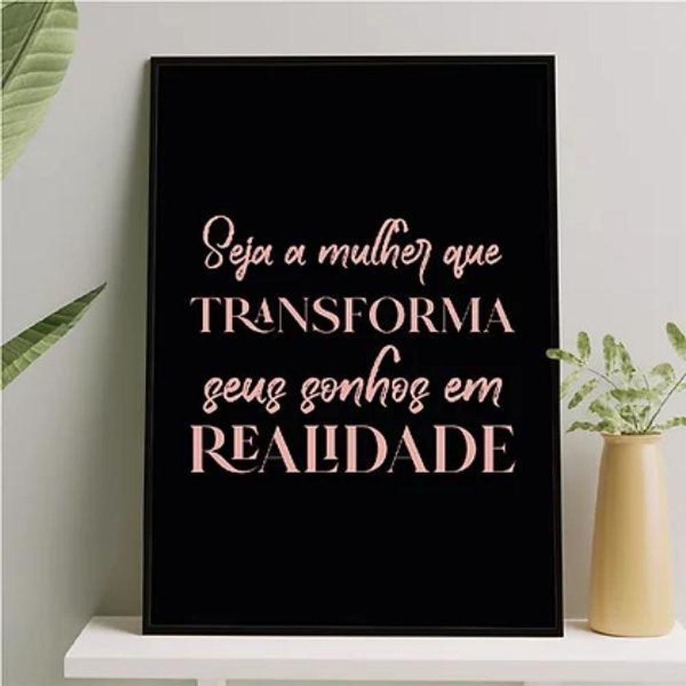 Quadro Seja A Mulher Que Transforma Sonhos 45X34 Vidro Preta