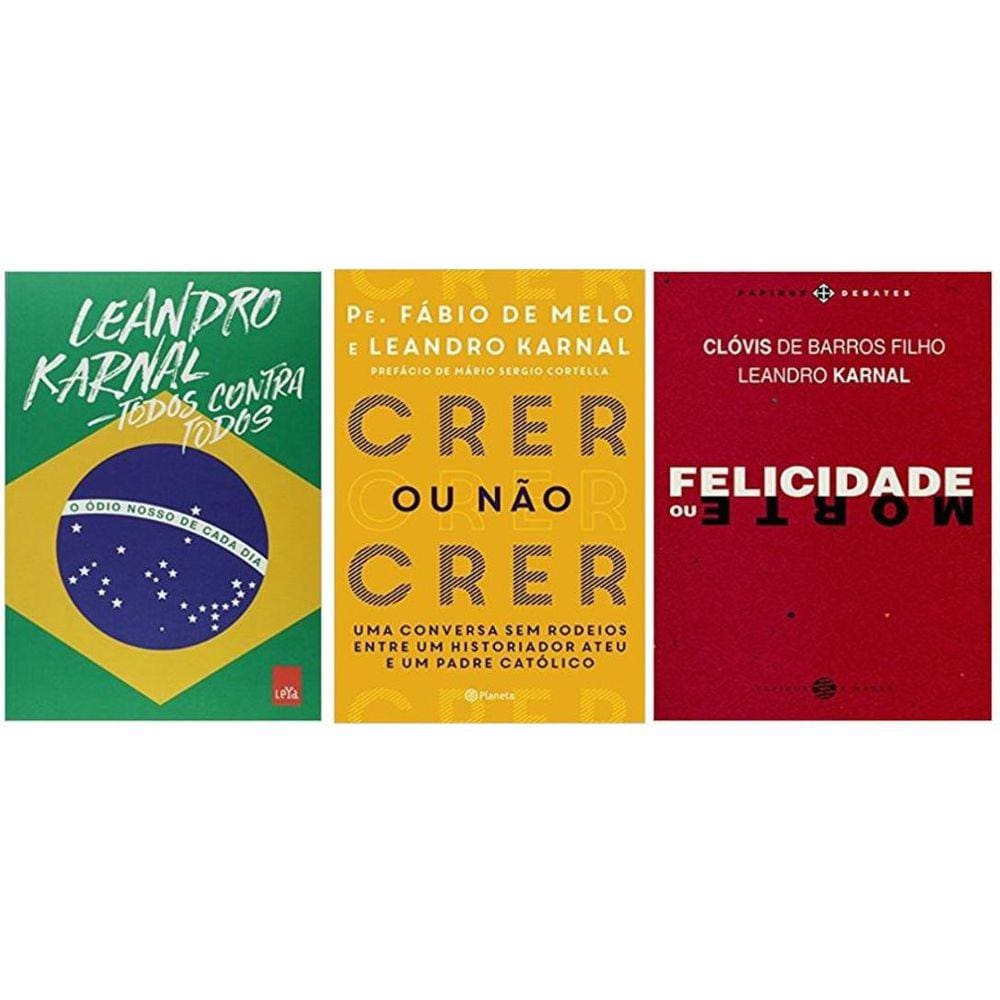 Box Leandro Karnal 3 Livros Crer Ou Não Crer Felicidade Todo