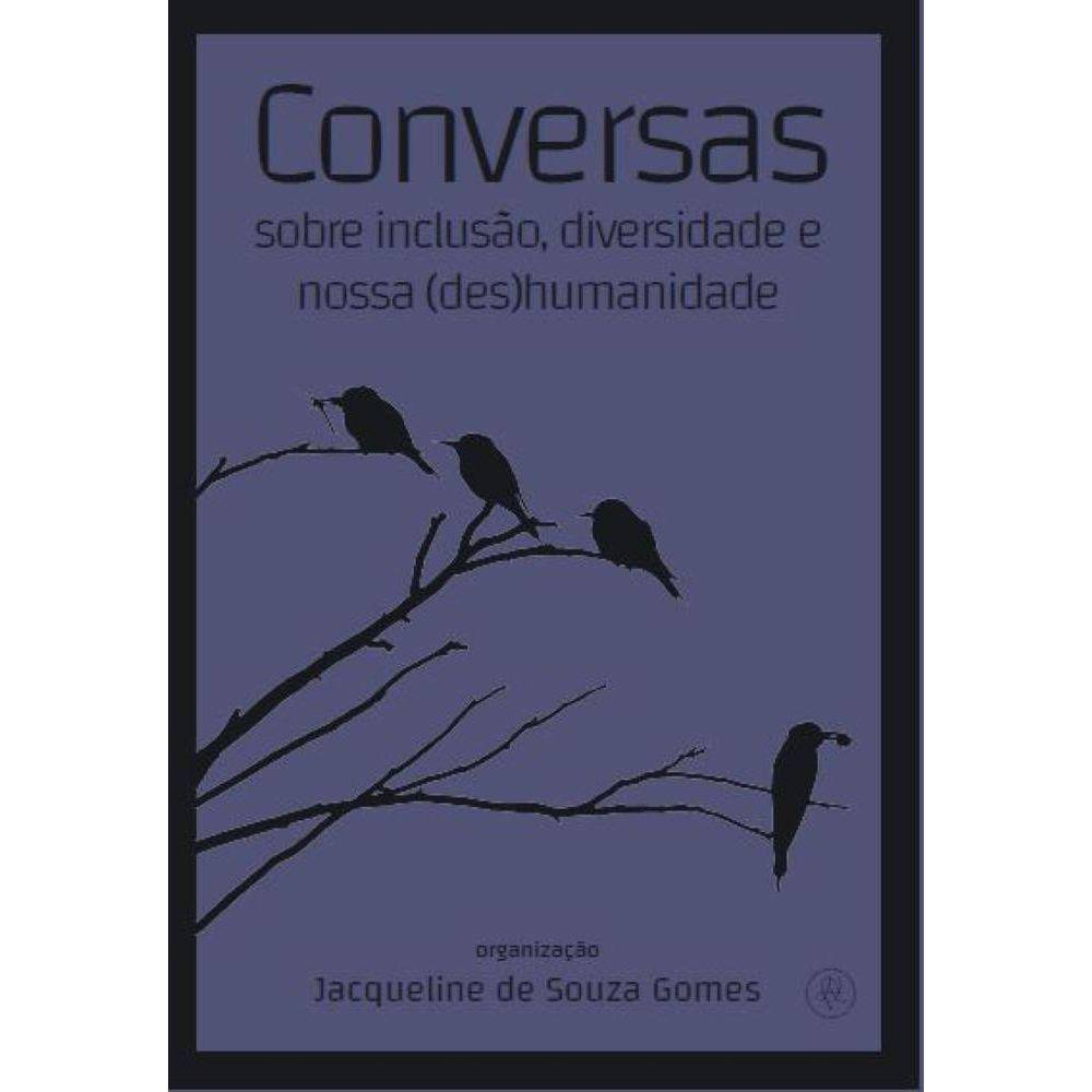 Conversas sobre inclusão, diversidade e nossa (des)humanidade