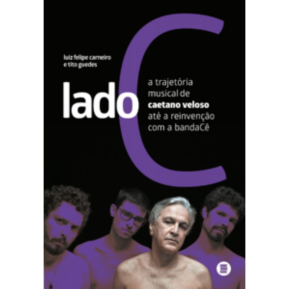 Lado C: A Trajetória Musical De Caetano Veloso Até A Reinvenção Com A Bandacê?