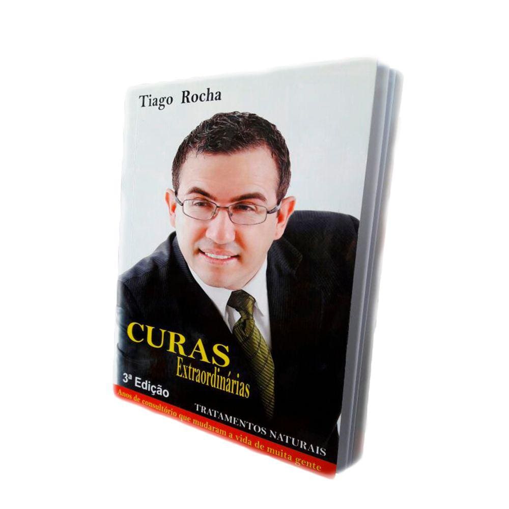 Livro Curas Extraordinárias Tiago Rocha