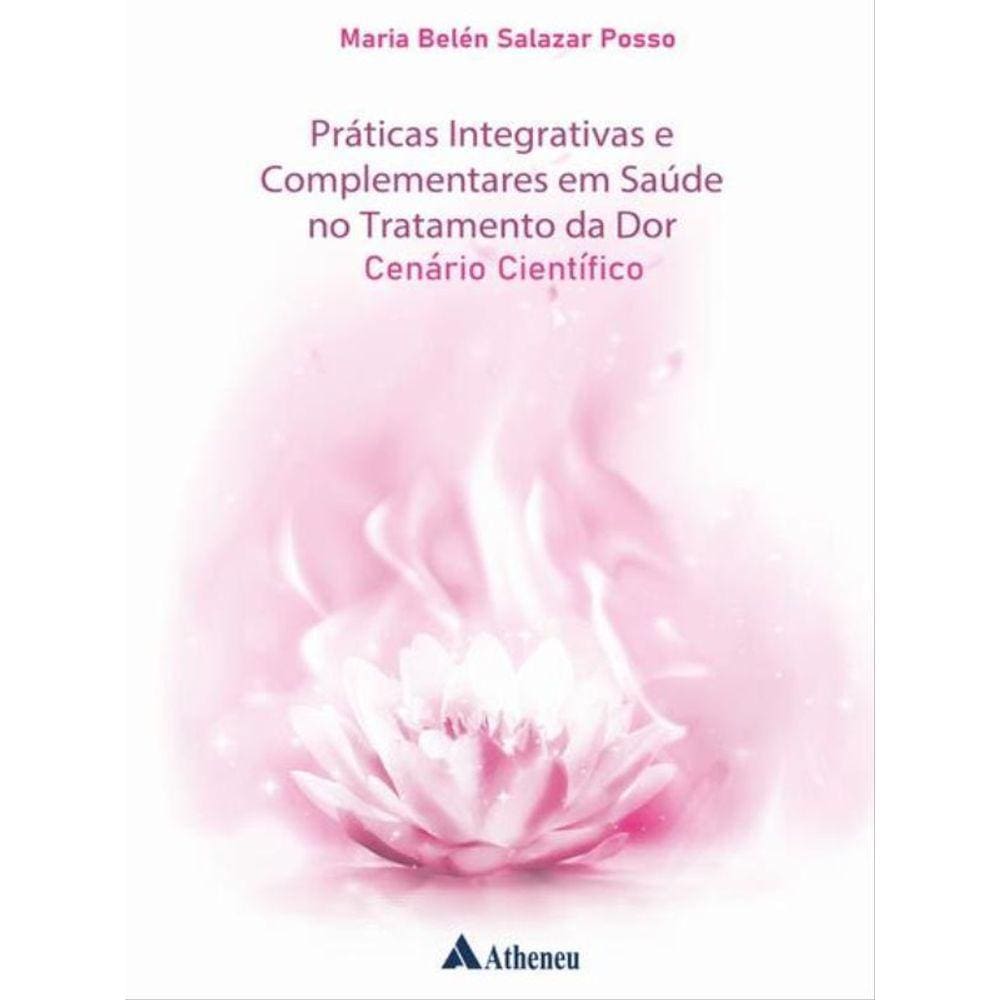Práticas Integrativas E Complementares Em Saúde No Tratamento Da Dor - Cenário Científico