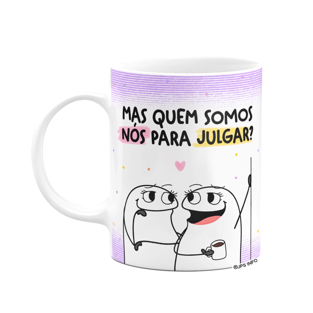 Caneca Flork Amigas - Quem somos nós para julgar