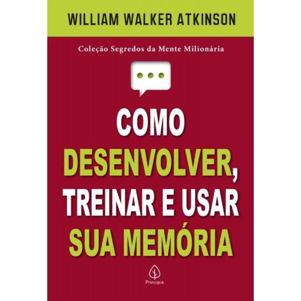 Como Desenvolver, Treinar e Usar Sua Memória
