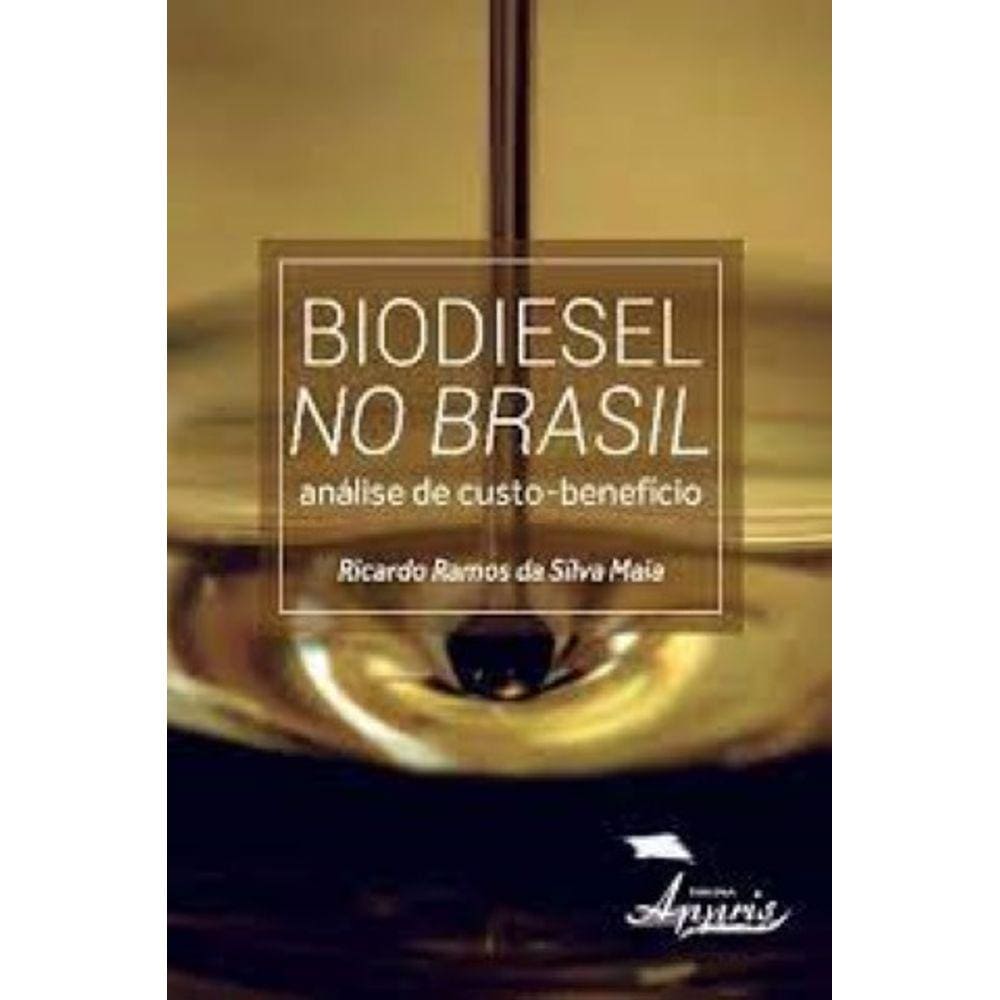 Biodiesel no Brasil: Análise de Custo-benefício Capa comum – 27 novembro 2015