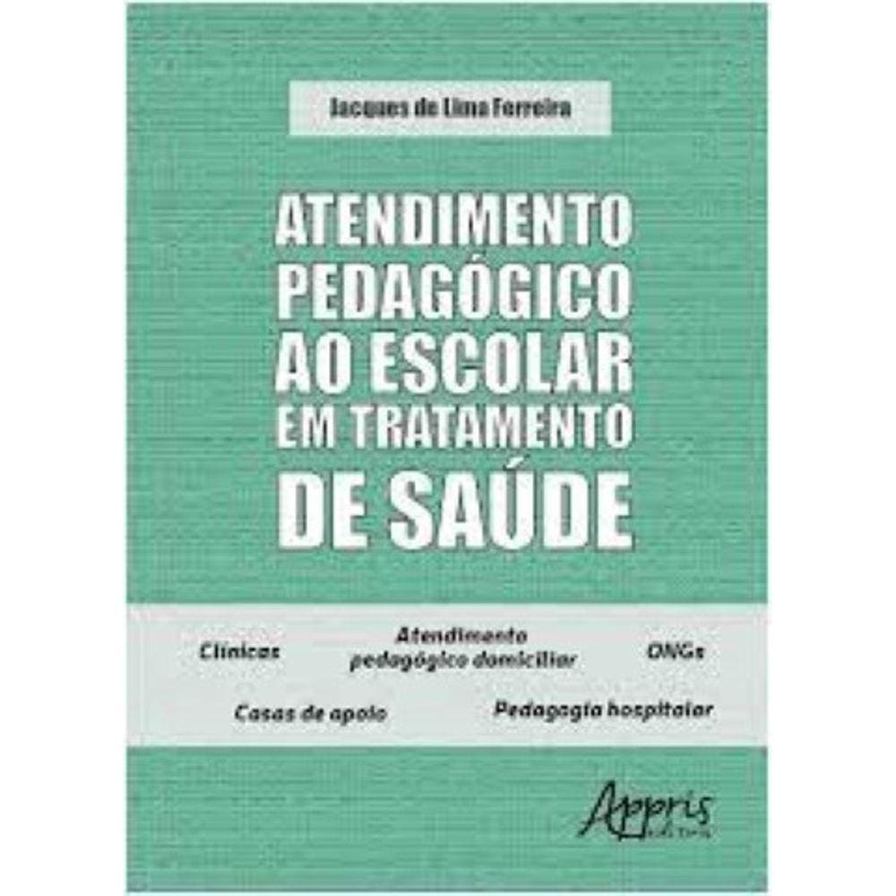 Atendimento Pedagógico ao Escolar em Tratamento de Saúde Capa comum – 1 janeiro 2017