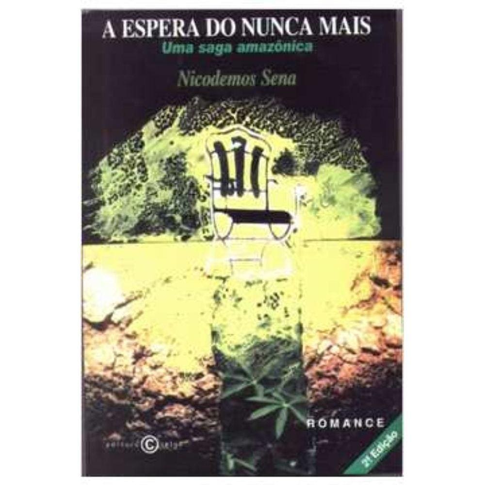 A Espera do Nunca Mais - Uma Saga Amazônica