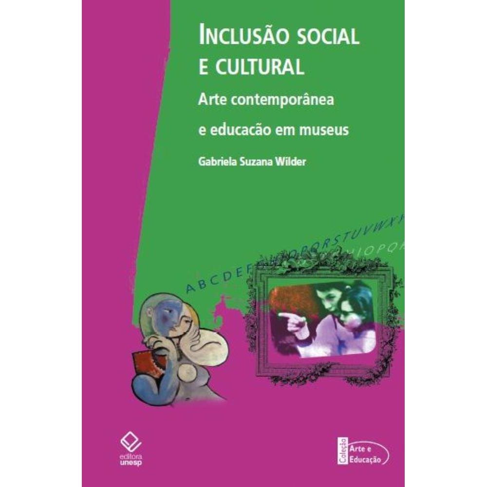 Inclusão social e cultural - Arte contemporânea e educação em museus