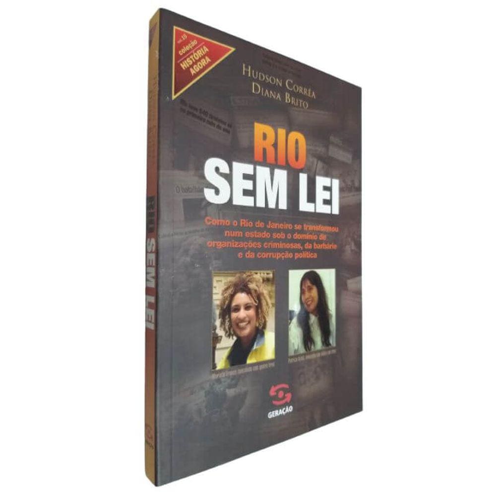 Livro Rio Sem Lei Hudson Corrêa e Diana Brito Como o Rio de Janeiro se Transformou Num Estado Sob o Domínio do Crime