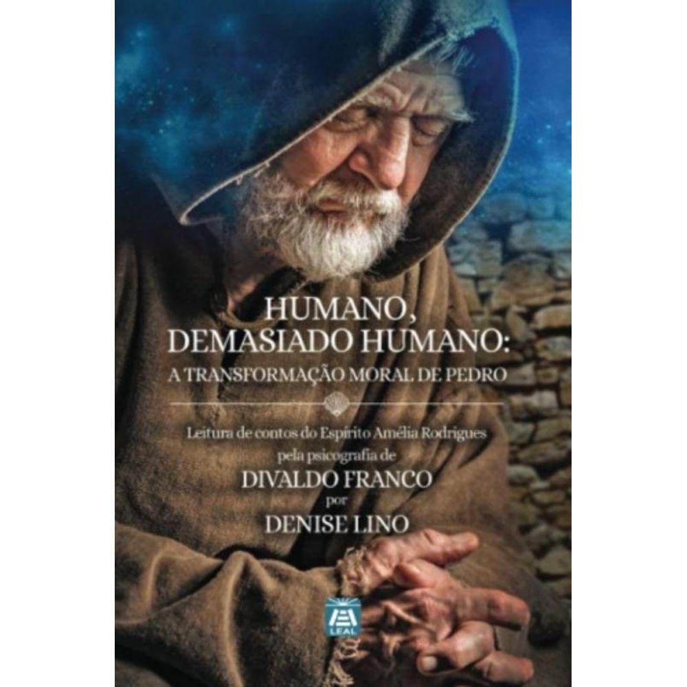 Humano, Demasiado Humano: A Transformação Moral De Pedro