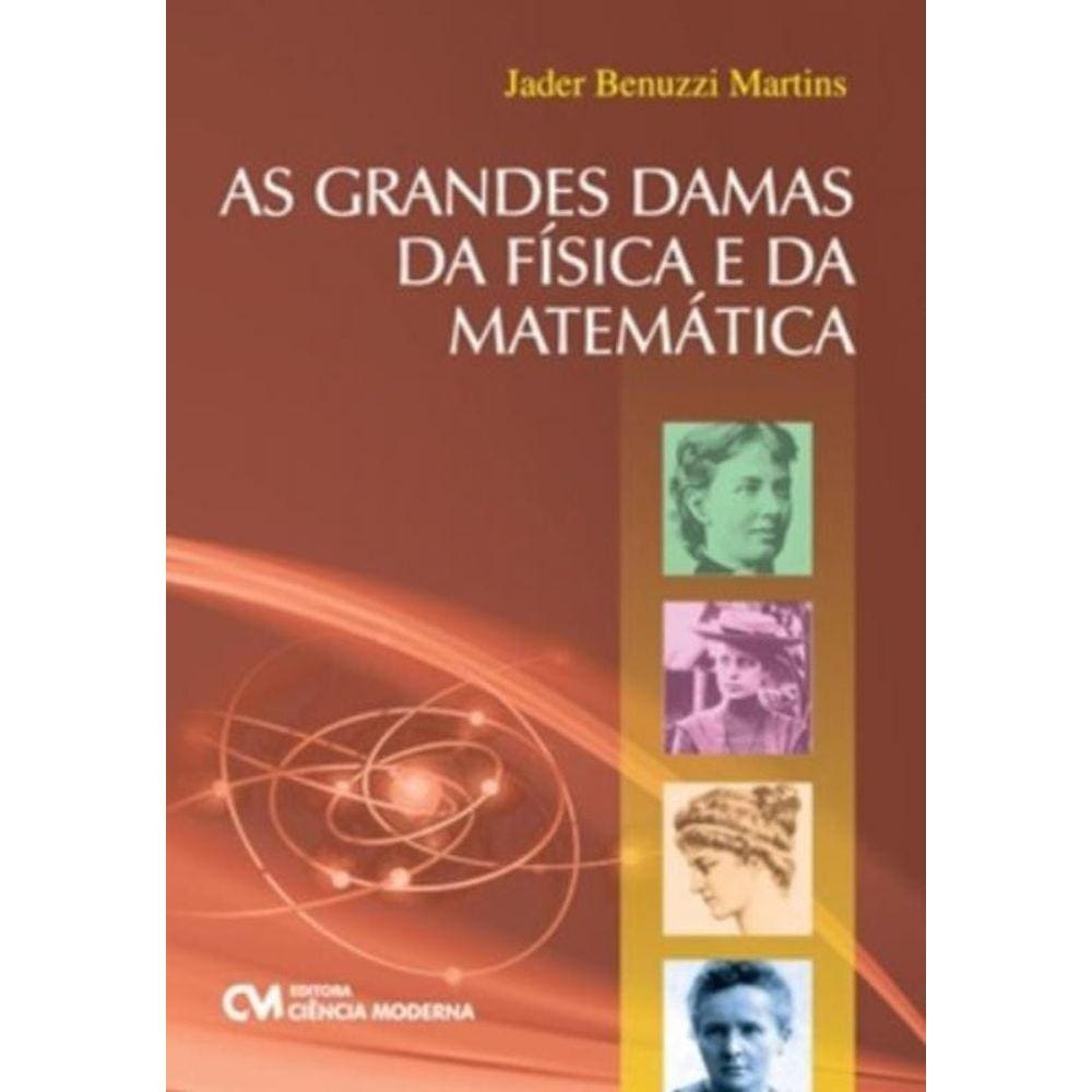 Grandes Damas Da Fisica E Da Matematica