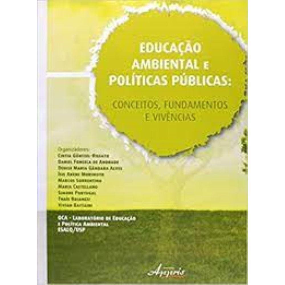 Educacao Ambiental E Politicas Publicas: Conceitos Fundamentos E Vivencias
