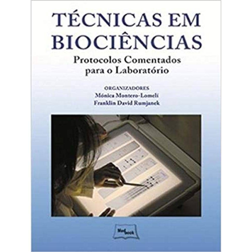 Técnicas em Biociências: Protocolos Comentados Para o Laboratório Capa comum – Edição padrão, 1 janeiro 2013