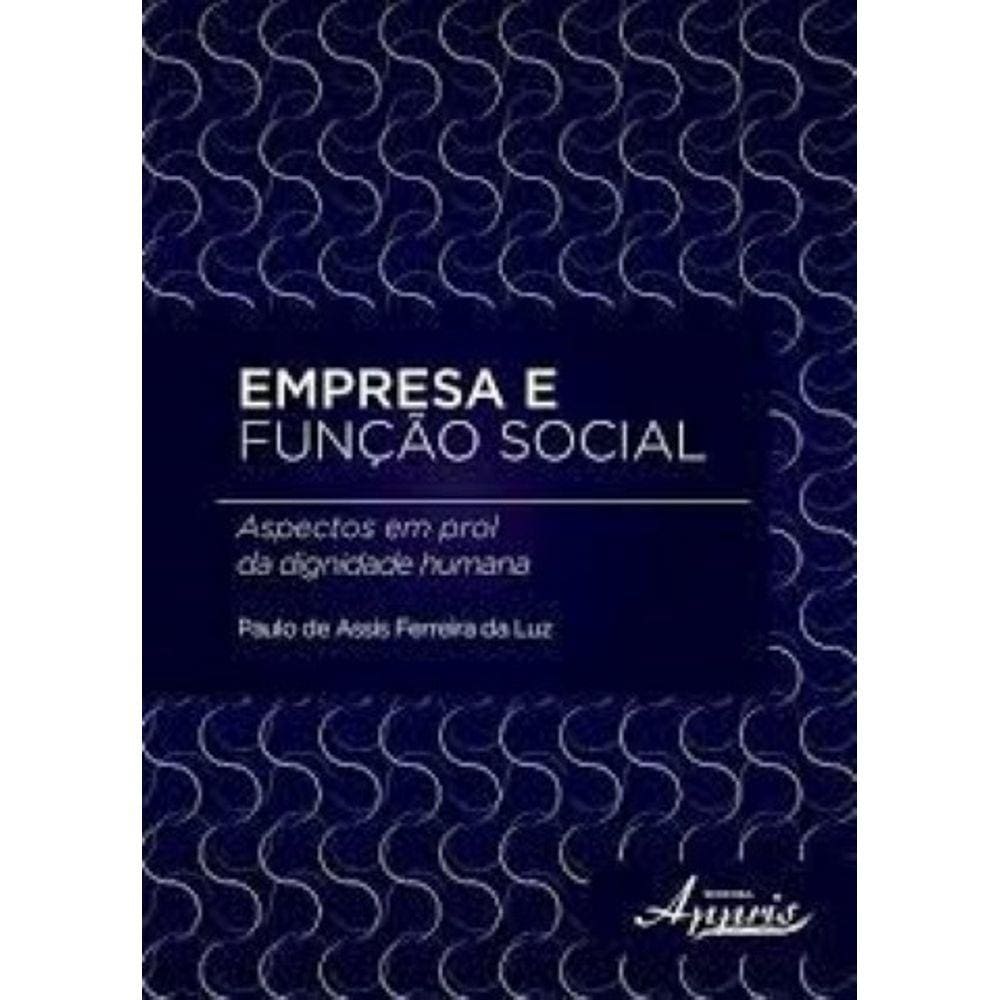 Empresa e Função Social: Aspectos em Prol da Dignidade Humana Capa comum – 16 setembro 2015