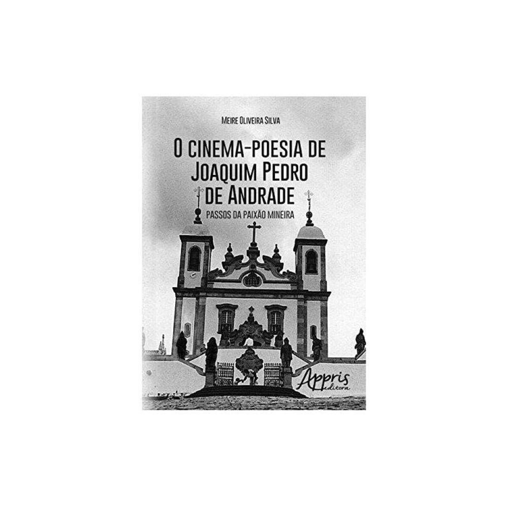 Cinema-Poesia De Joaquim Pedro De Andrade, O - Passos Da Paixao Mineira