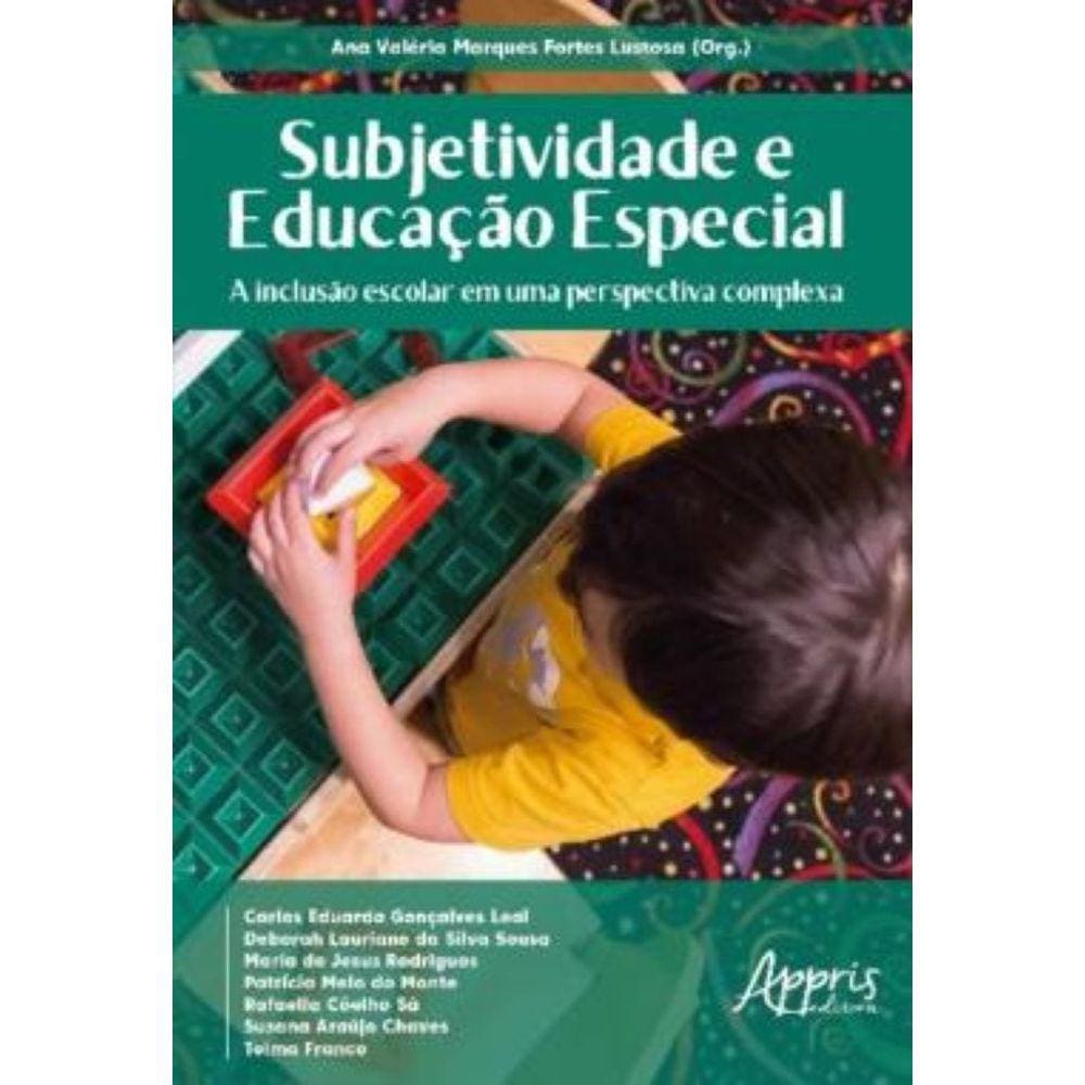 Subjetividade e educação especial: a inclusão escolar em uma perspectiva complexa Capa comum – 12 abril 2018