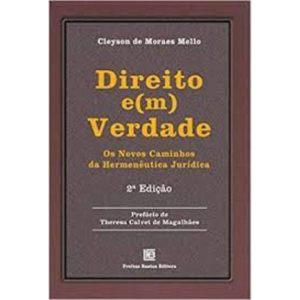 Direito E(M) Verdade Os Novos Caminhos Da Hermeneutica Juridica