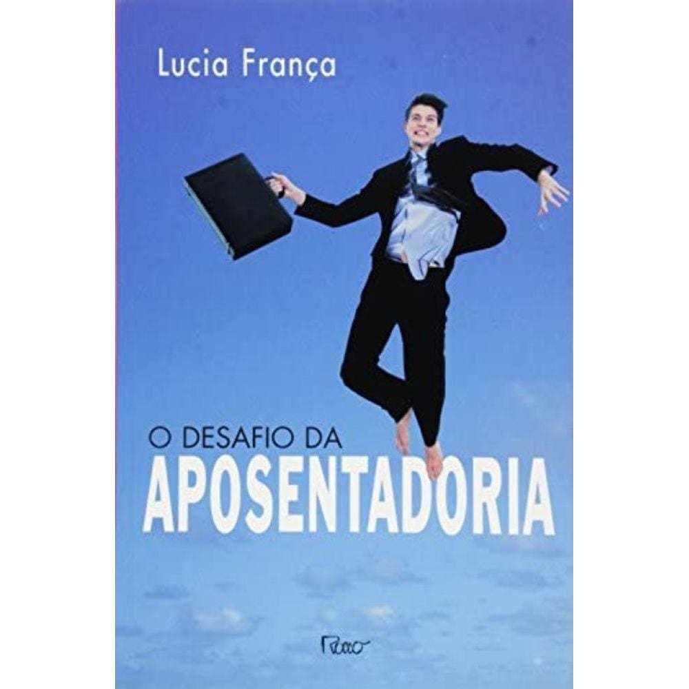 LIVRO - O Desafio Da Aposentadoria