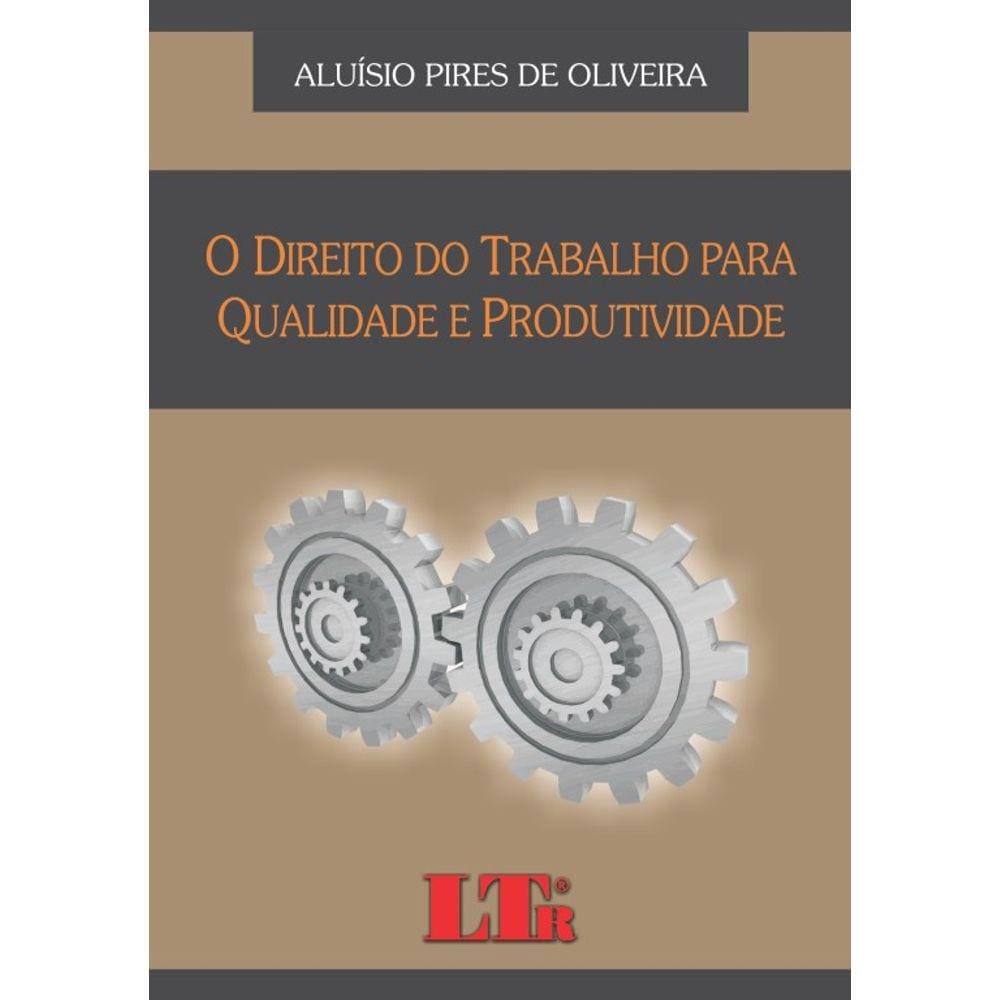 Livro - O Direito Do Trabalho Para Qualidade E Produtividade