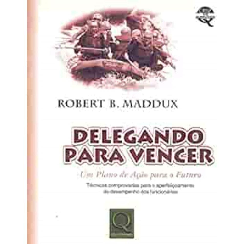 LIVRO - Delegando Para Vencer. Um Plano de Ação Para o Futuro