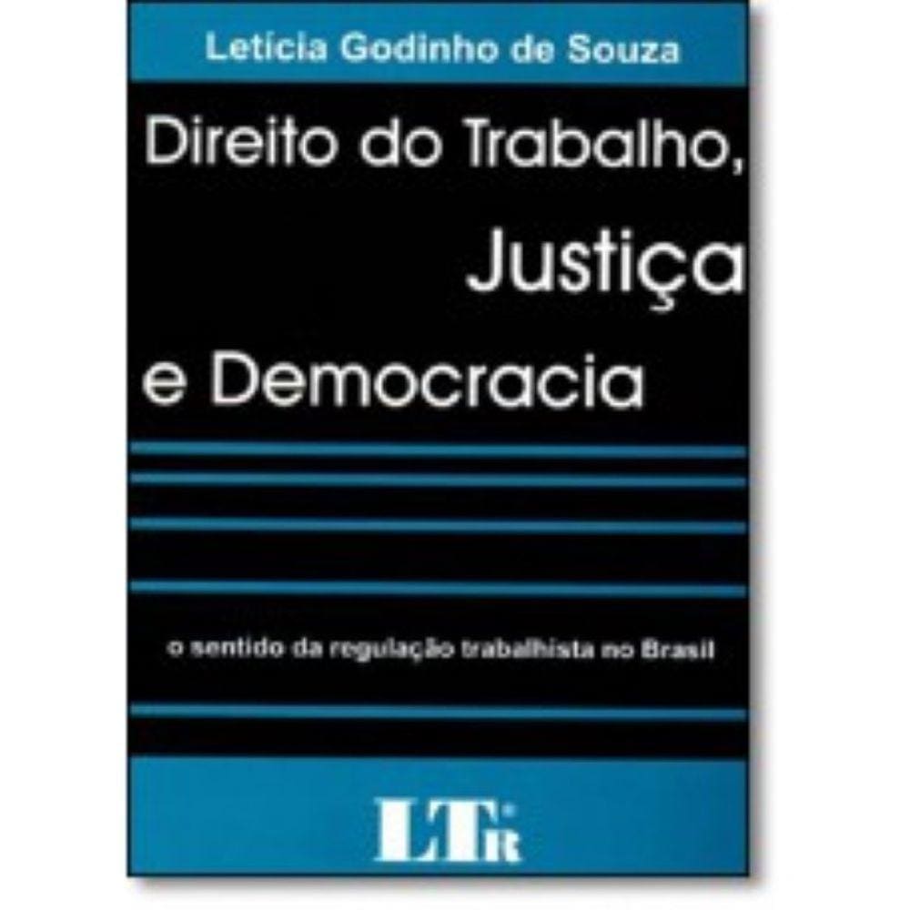 Livro - Direito Do Trabalho, Justiça E Democracia