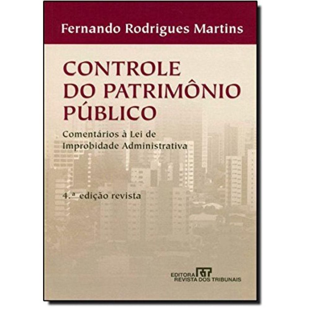 Livro - Controle do Patrimônio Público - Comentários à Lei de Improbidade Administrativa