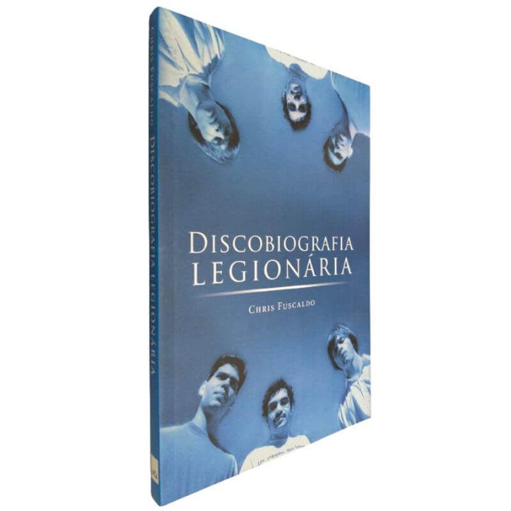 Livro Físico Discografia Legionária Chris Fuscaldo A História das Gravações de Discos da Legião Urbana