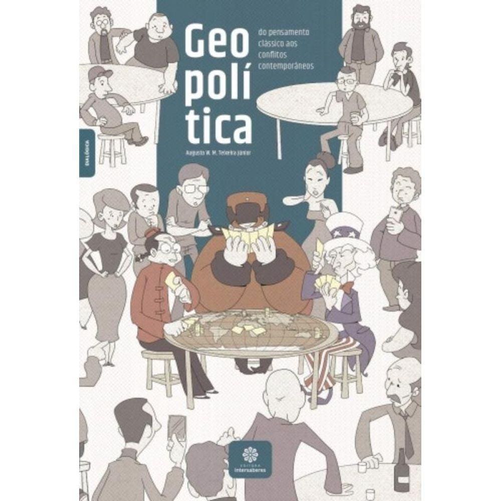 Geopolitica: Do Pensamento Classico Aos Conflitos