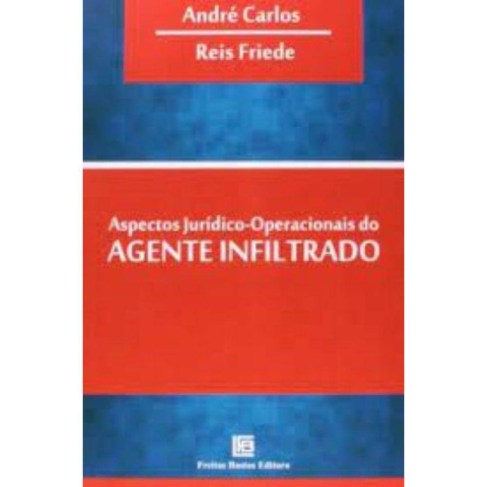 Aspectos Juridicos-Operacionais Do Agente Infiltrado