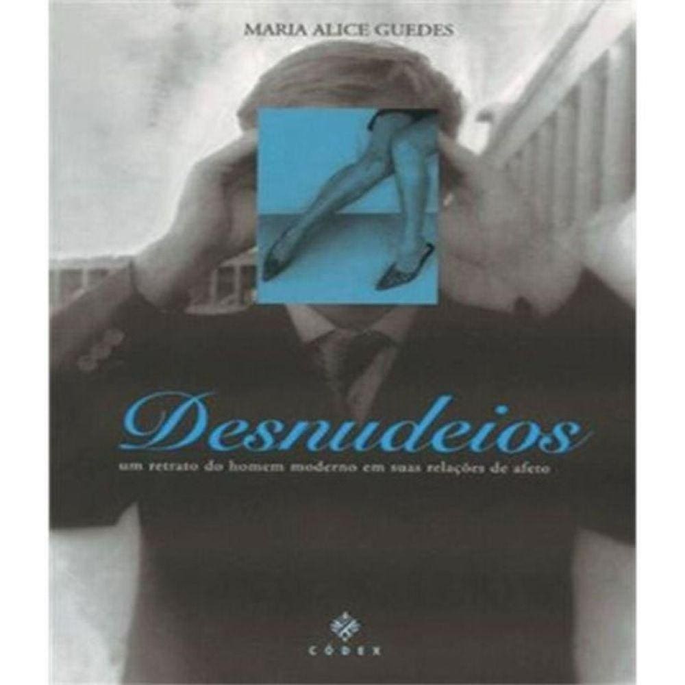 LIVRO - Desnudeios - Um Retrato do Homem Moderno em Suas Relações de Afeto