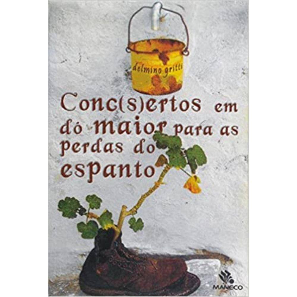 Conc(s)ertos Em Do Maior Para As Perdas Do Espanto - 1ª Ed. 2010