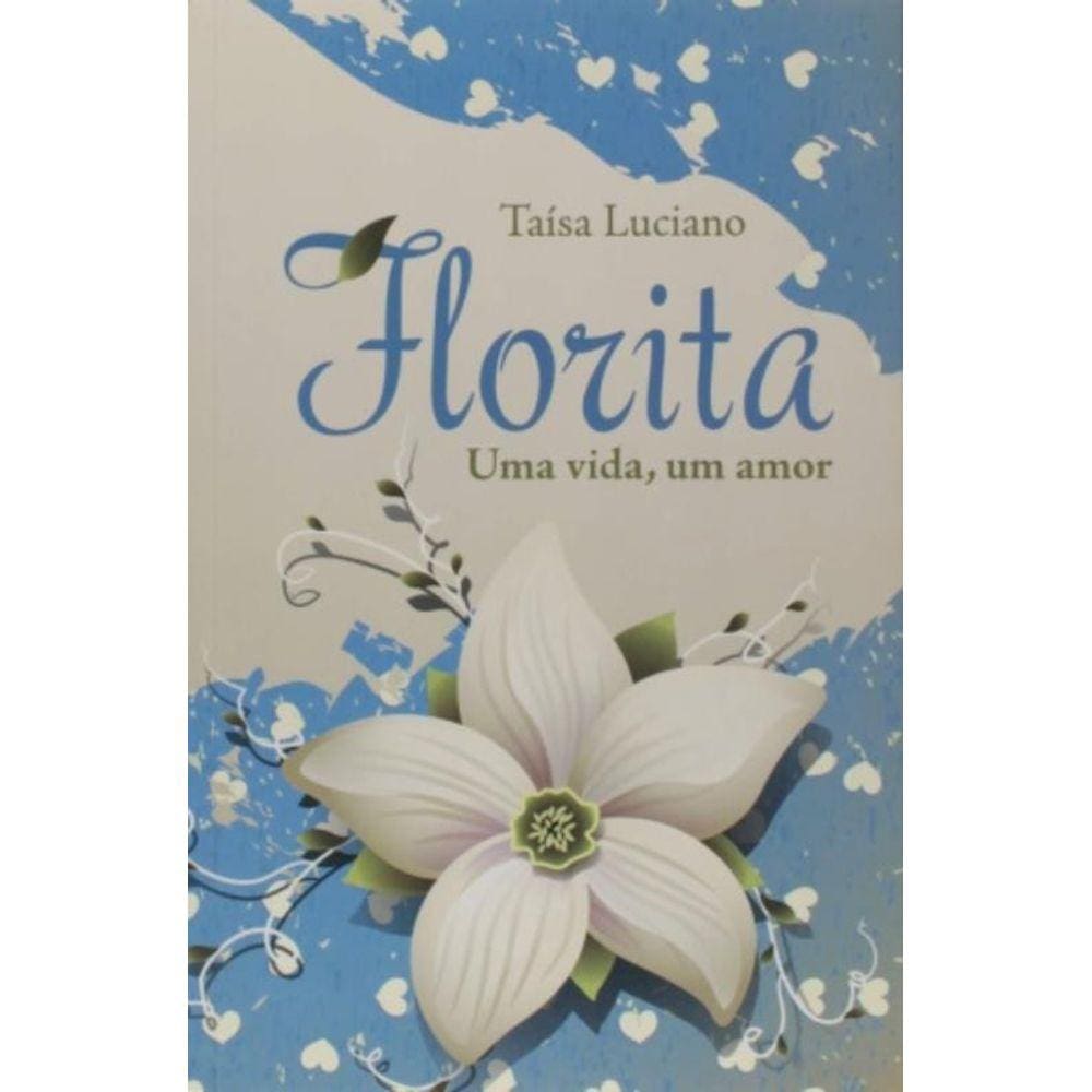 Florita Uma Vida Uma Amor
