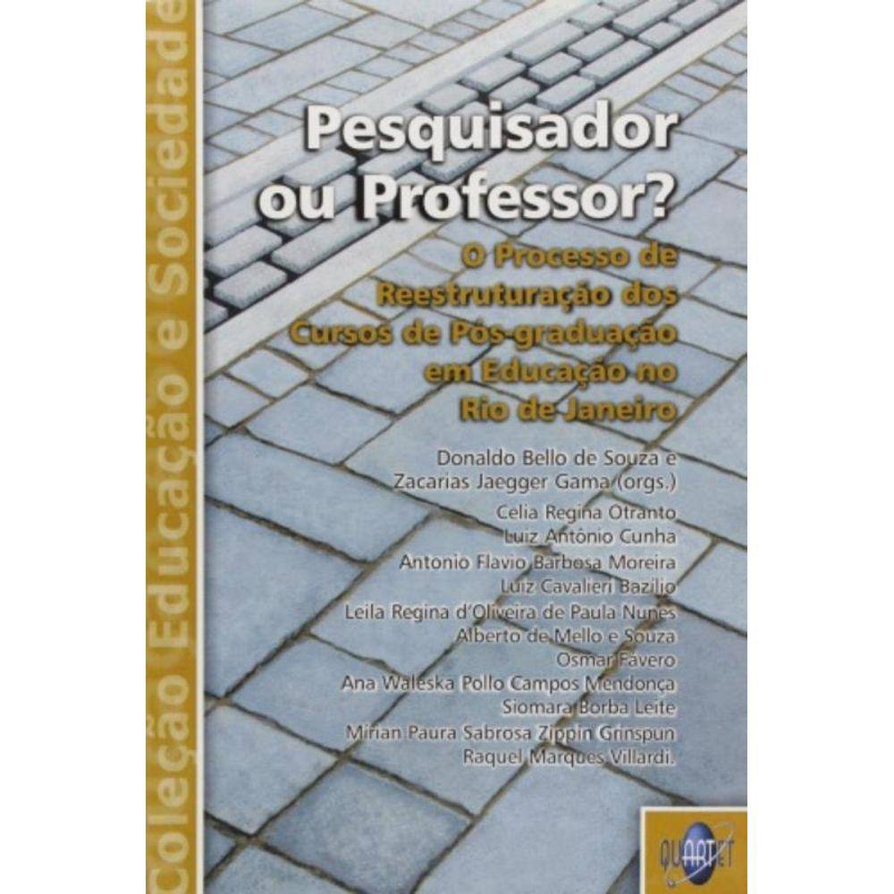 Pesquisador Ou Professor?: O Processo De Reestrutu