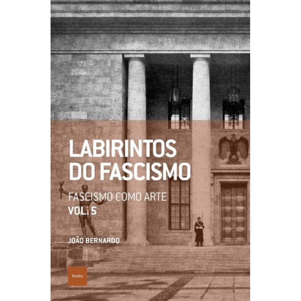 Labirintos Do Fascismo: Fascismo Como Arte