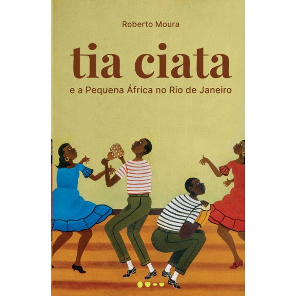 Tia Ciata E A Pequena Africa No Rio De Janeiro