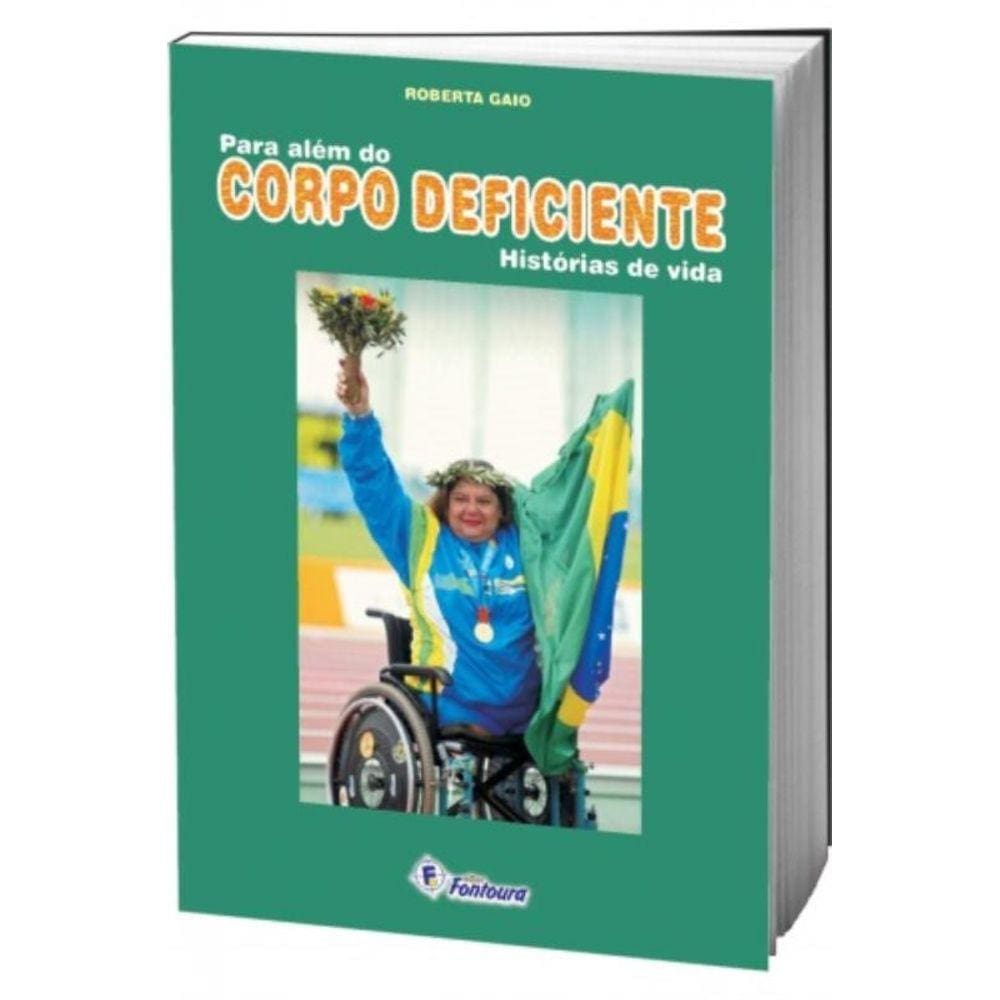 Para Alem Do Corpo Deficiente: Historias De Vida