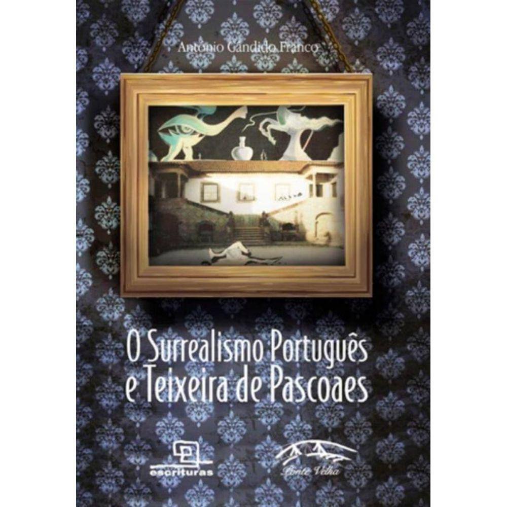 Surrealismo Portugues E Teixeira De Pascoaes,O
