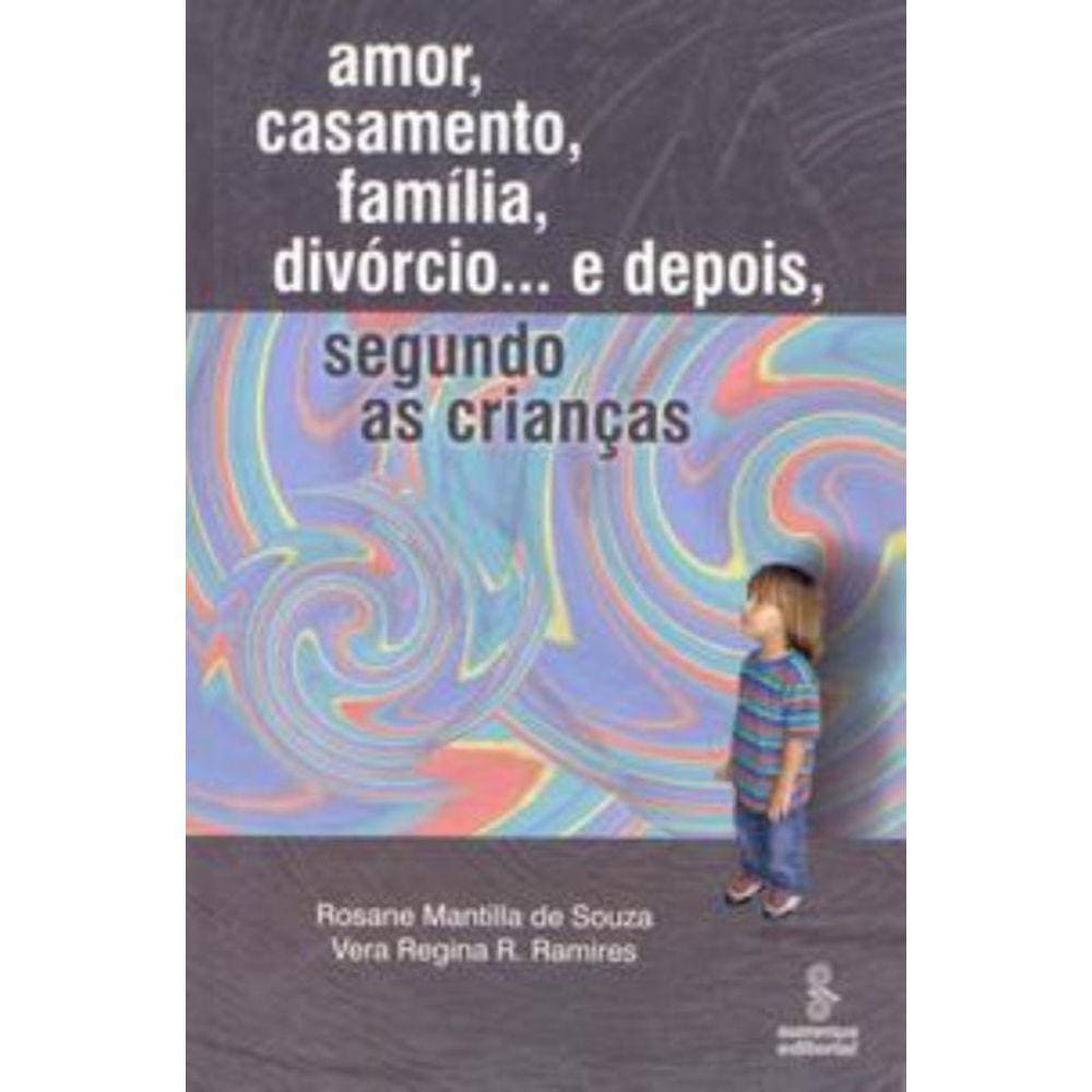 Amor, casamento, família, divórcio e depois... segundo as crianças