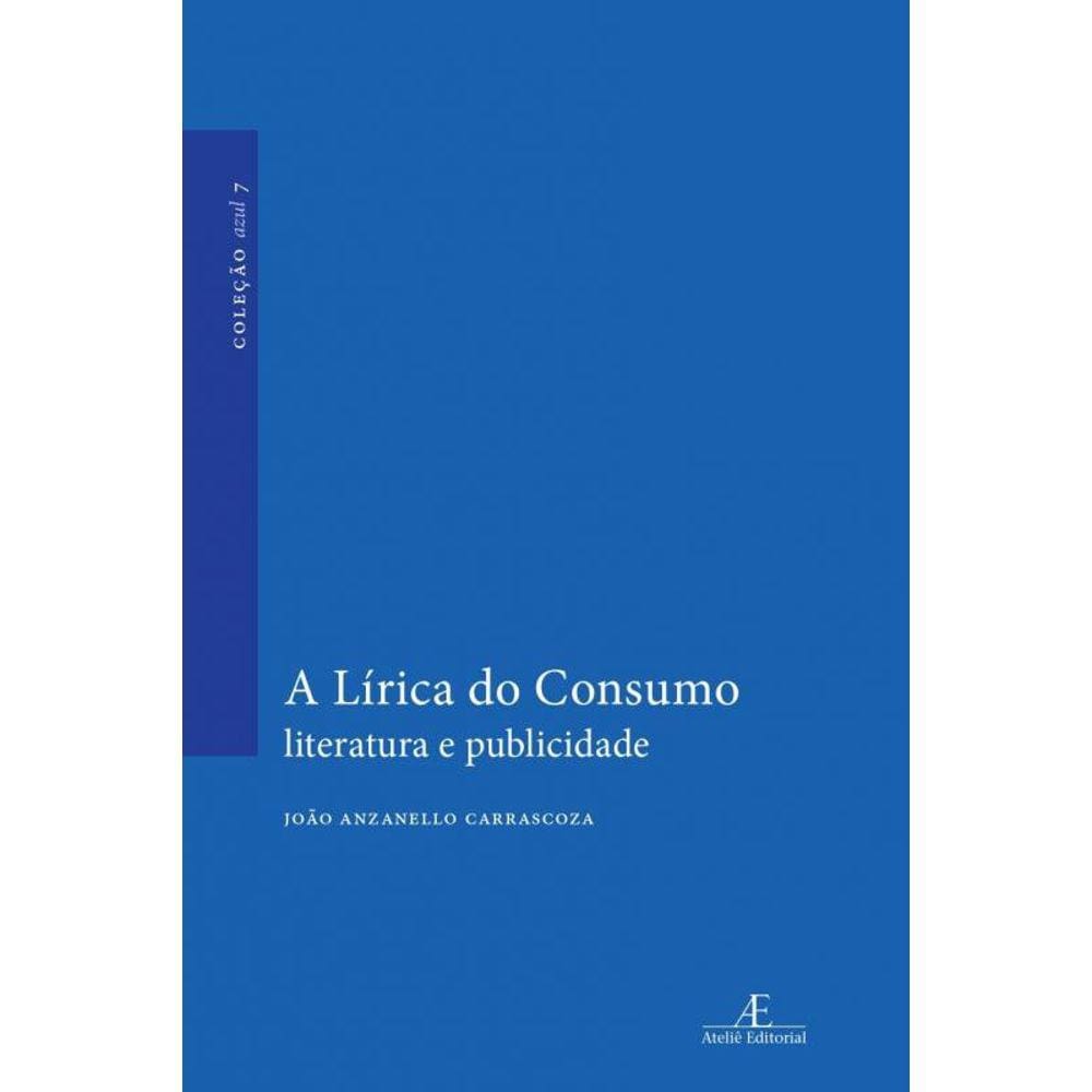 A Lírica do Consumo: Literatura e Publicidade